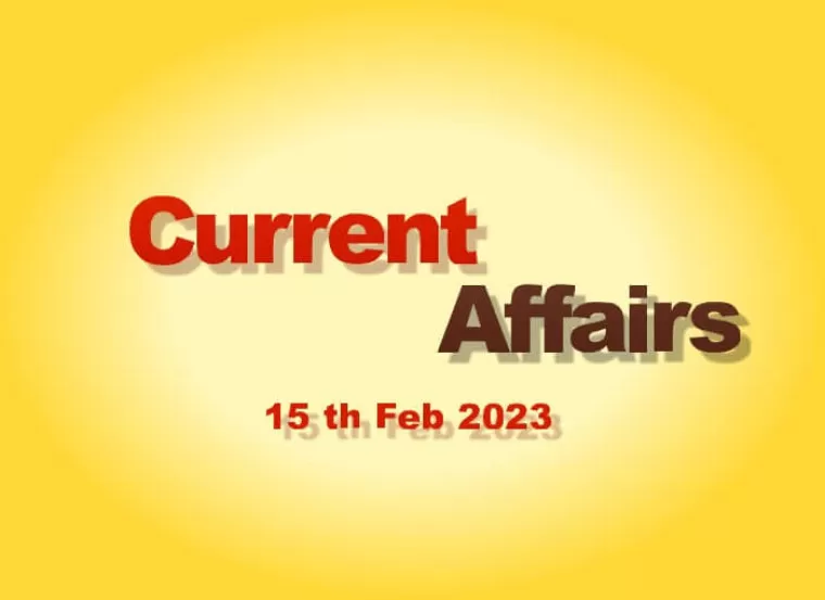 15 Feb Current Affairs : आज का Current Affairs